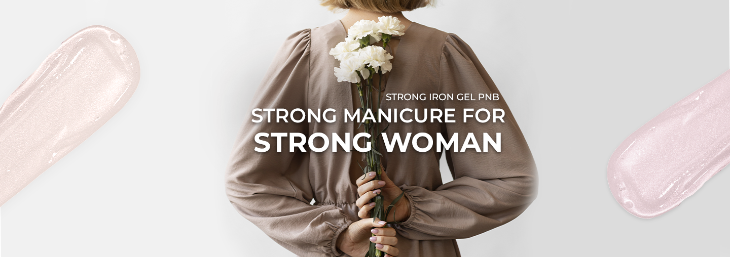 We are looking forward to presenting 13 new colors of the legendary Strong Iron Gel PNB for real Strong Women!