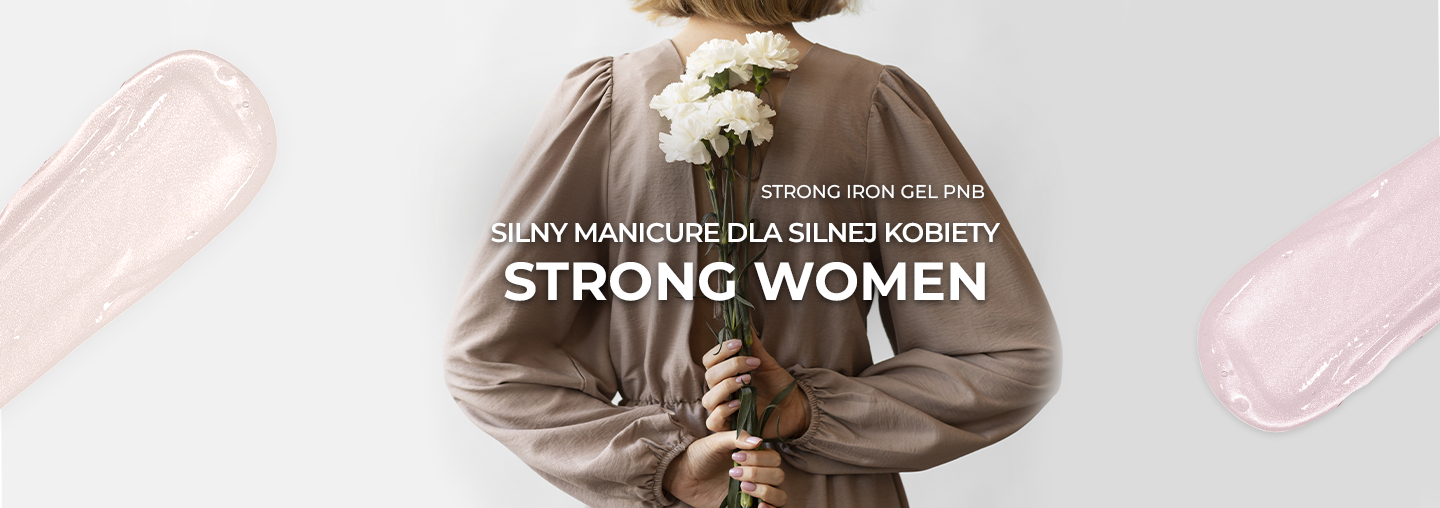 Z radością prezentujemy 13 nowych kolorów legendarnego Strong Iron Gel PNB dedykowanych prawdziwym Strong Women!